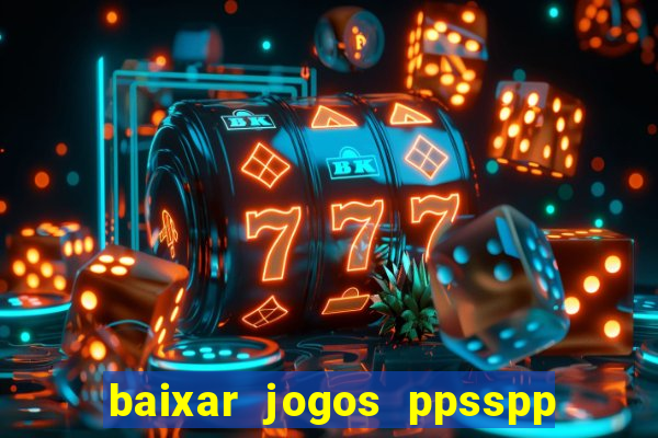 baixar jogos ppsspp para android